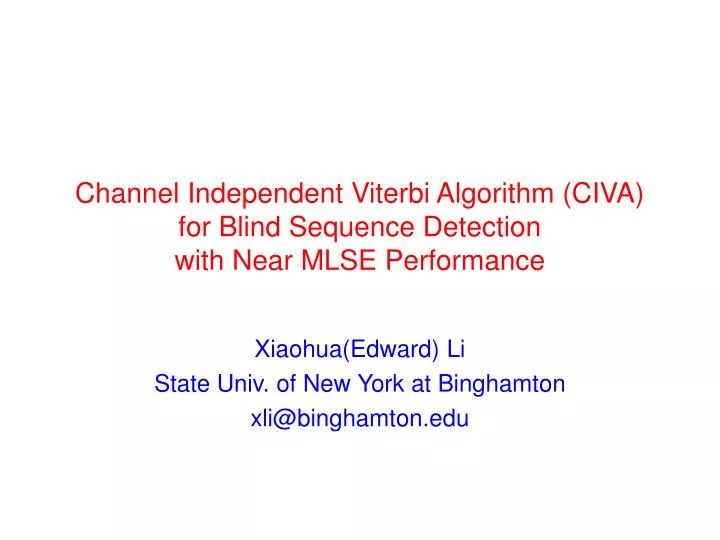 channel independent viterbi algorithm civa for blind sequence detection with near mlse performance