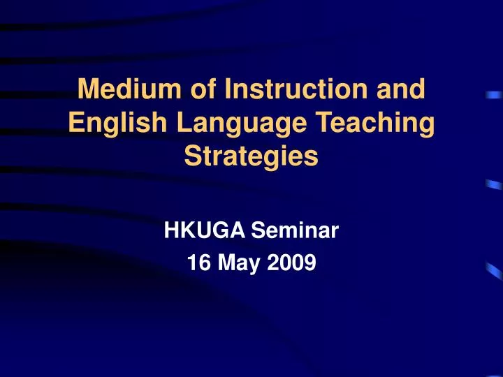 medium of instruction and english language teaching strategies