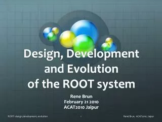 Design, Development and Evolution of the ROOT system