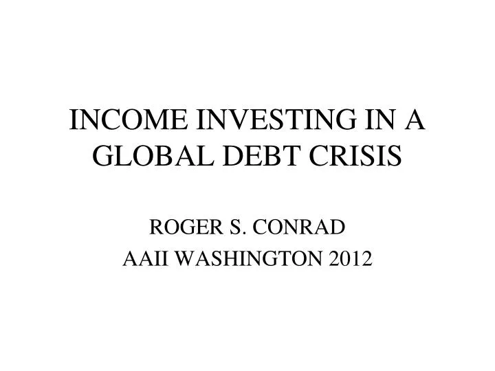 income investing in a global debt crisis