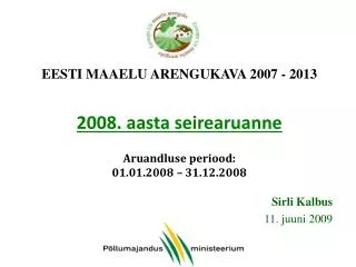 eesti maaelu arengukava 2007 2013 2008 aasta seirearuanne aruandluse periood 01 01 2008 31 12 2008