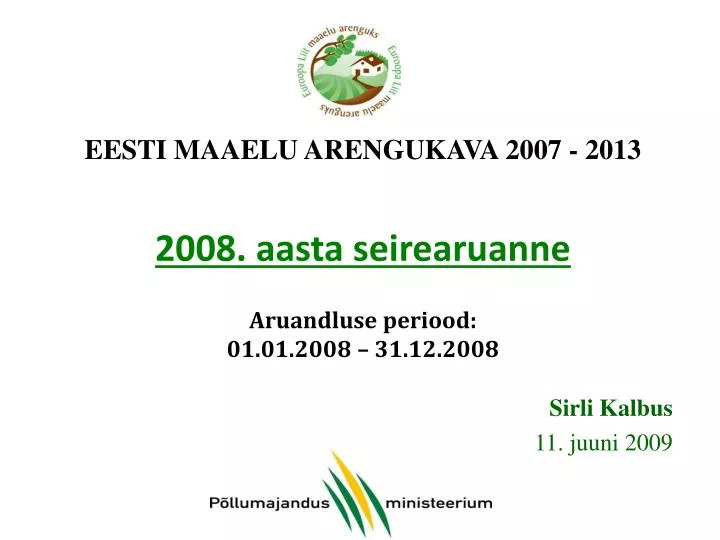 eesti maaelu arengukava 2007 2013 2008 aasta seirearuanne aruandluse periood 01 01 2008 31 12 2008