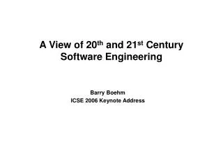 A View of 20 th and 21 st Century Software Engineering