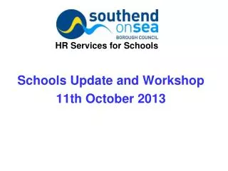 Schools Update and Workshop 11th October 2013