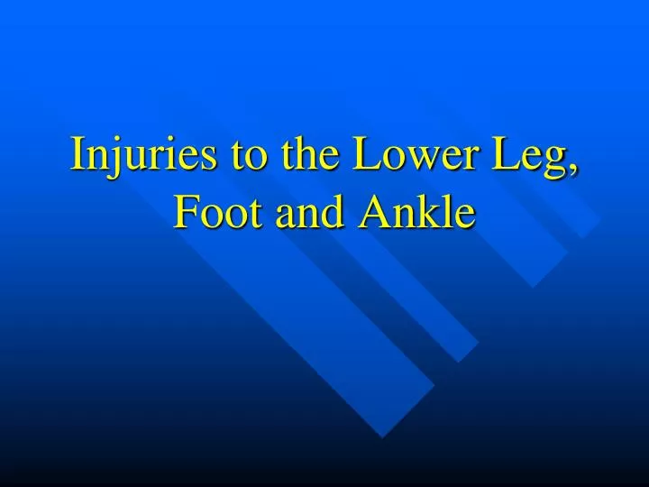 injuries to the lower leg foot and ankle