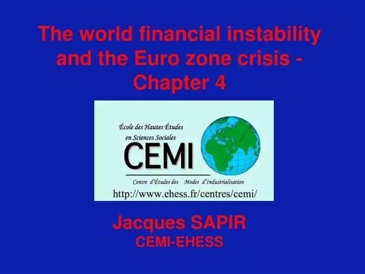 the world financial instability and the euro zone crisis chapter 4 jacques sapir cemi ehess
