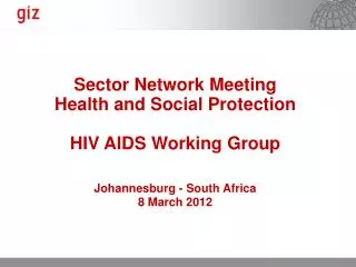 Sector Network Meeting Health and Social Protection HIV AIDS Working Group