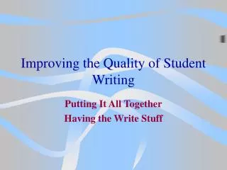 Improving the Quality of Student Writing