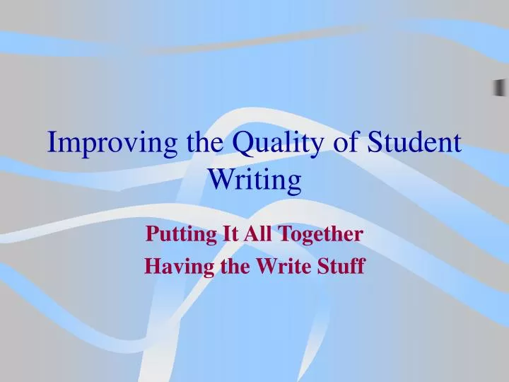 improving the quality of student writing