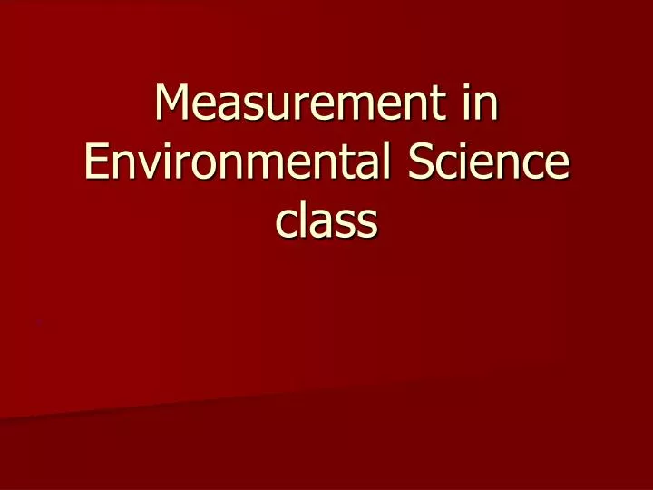 measurement in environmental science class