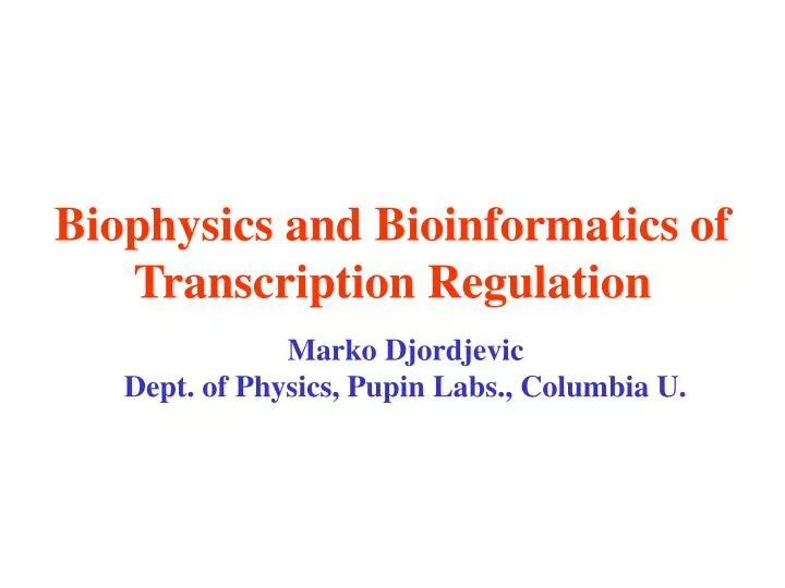 biophysics and bioinformatics of transcription regulation