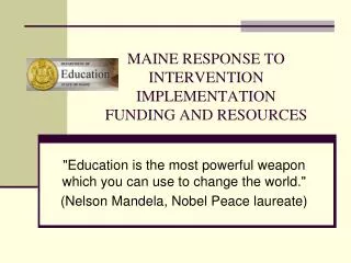 MAINE RESPONSE TO INTERVENTION IMPLEMENTATION FUNDING AND RESOURCES