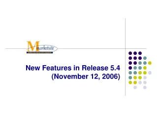 New Features in Release 5.4 (November 12, 2006)