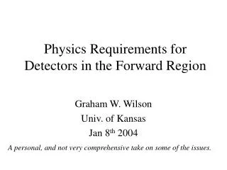 Physics Requirements for Detectors in the Forward Region