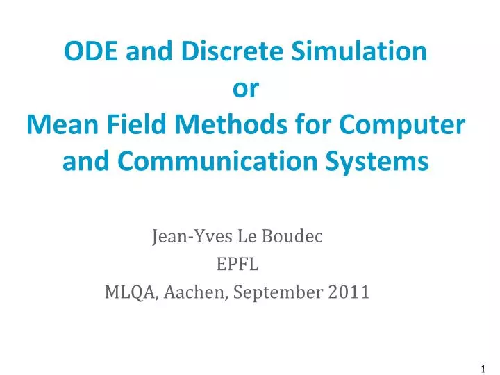 ode and discrete simulation or mean field methods for computer and communication systems