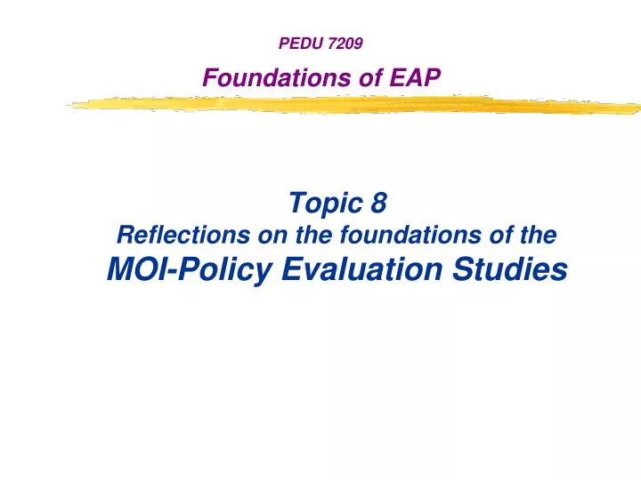 topic 8 reflections on the foundations of the moi policy evaluation studies