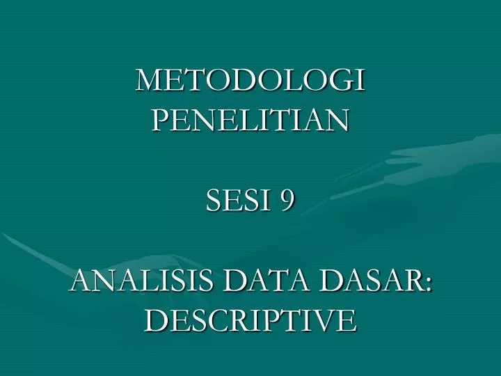 metodologi penelitian sesi 9 analisis data dasar descriptive