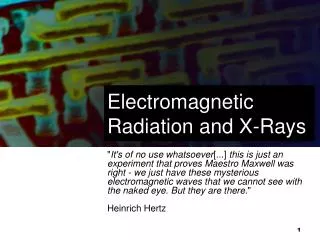 Electromagnetic Radiation and X-Rays