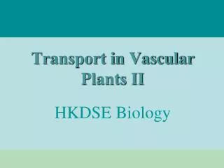 Transport in Vascular Plants II HKDSE Biology