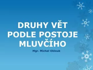 druhy v t podle postoje mluv ho