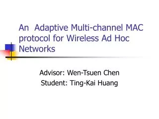 An Adaptive Multi-channel MAC protocol for Wireless Ad Hoc Networks