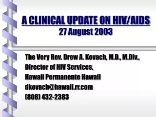 A CLINICAL UPDATE ON HIV/AIDS 27 August 2003
