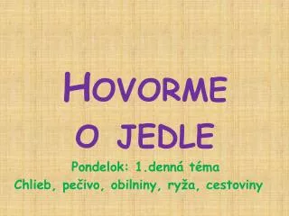 hovorme o jedle