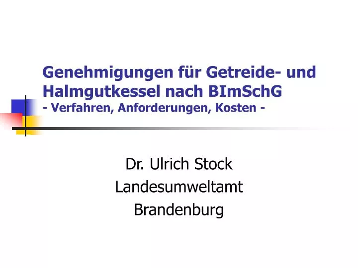 genehmigungen f r getreide und halmgutkessel nach bimschg verfahren anforderungen kosten