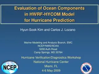 Evaluation of Ocean Components in HWRF-HYCOM Model for Hurricane Prediction