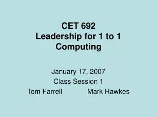 CET 692 Leadership for 1 to 1 Computing