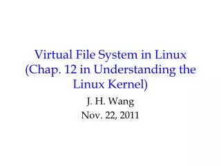 Virtual File System in Linux (Chap. 12 in Understanding the Linux Kernel)