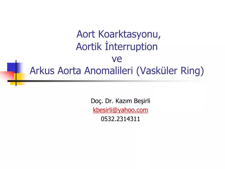 aort koarktasyonu aortik nterruption ve arkus aorta anomalileri vask ler ring