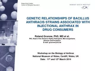 GENETIC RELATIONSHIPS OF BACILLUS ANTHRACIS STRAINS ASSOCIATED WITH INJECTIONAL ANTHRAX IN