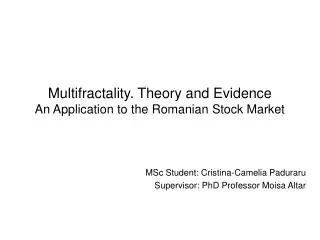 Multifractality. Theory and Evidence An Application to the Romanian Stock Market