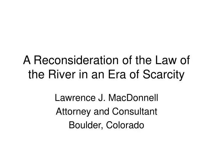 a reconsideration of the law of the river in an era of scarcity
