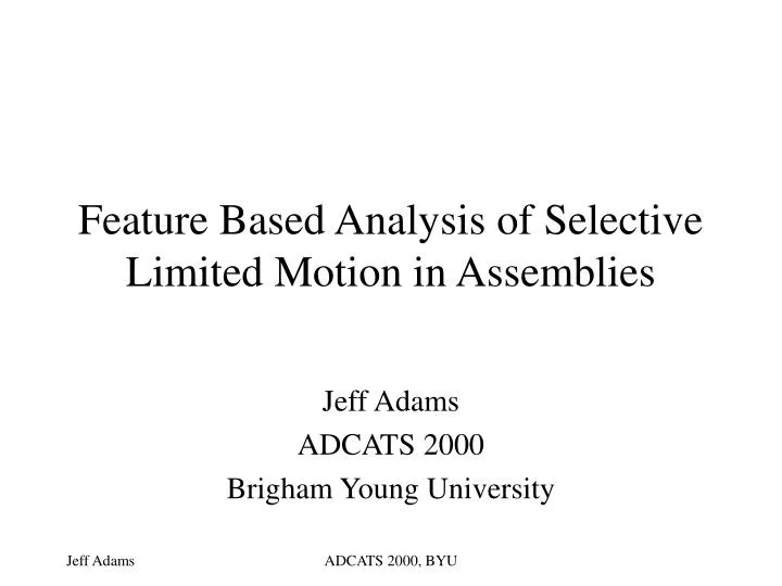 feature based analysis of selective limited motion in assemblies