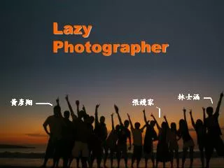 Lazy Photographer