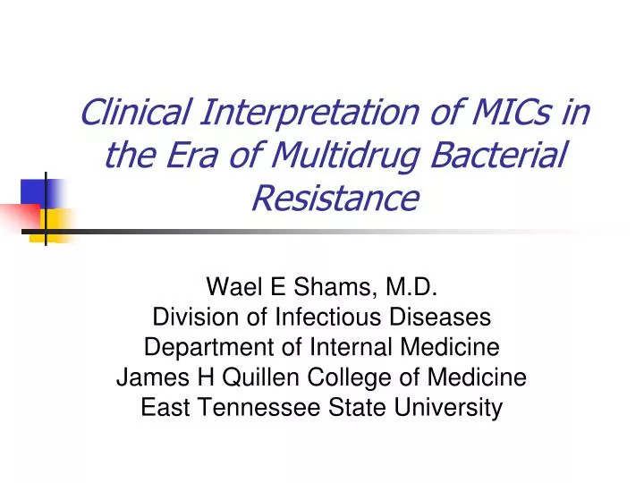 clinical interpretation of mics in the era of multidrug bacterial resistance