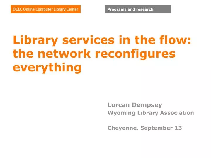 library services in the flow the network reconfigures everything