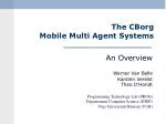 The CBorg Mobile Multi Agent Systems - slide 1