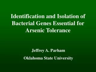 Identification and Isolation of Bacterial Genes Essential for Arsenic Tolerance