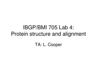 IBGP/BMI 705 Lab 4: Protein structure and alignment