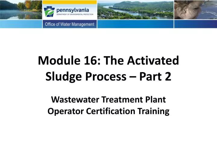 PPT - Module 16: The Activated Sludge Process – Part 2 PowerPoint