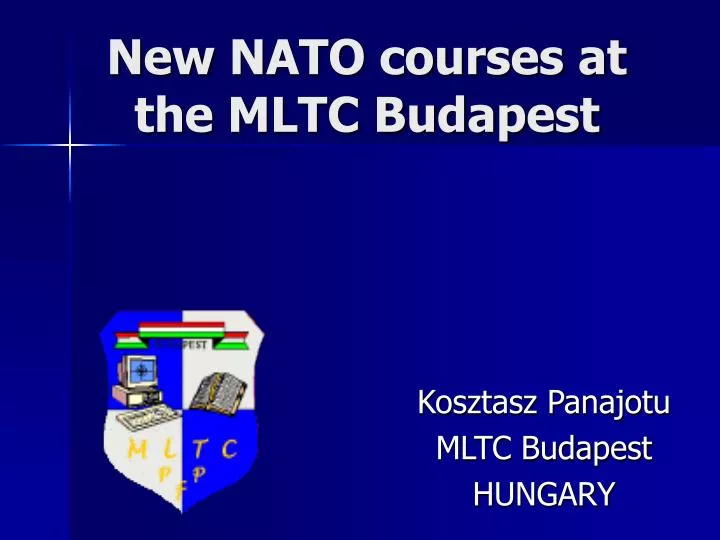 new nato courses at the mltc budapest