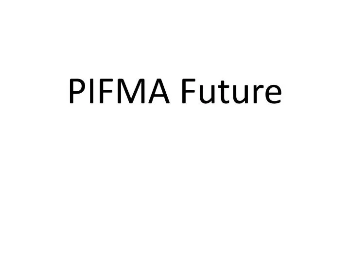 pifma future