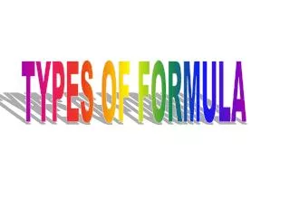 TYPES OF FORMULA