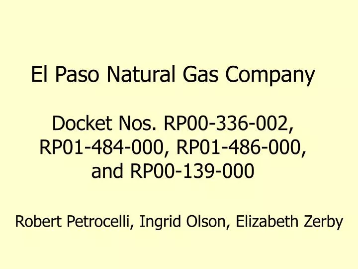 el paso natural gas company docket nos rp00 336 002 rp01 484 000 rp01 486 000 and rp00 139 000