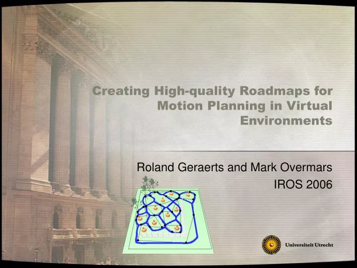 creating high quality roadmaps for motion planning in virtual environments
