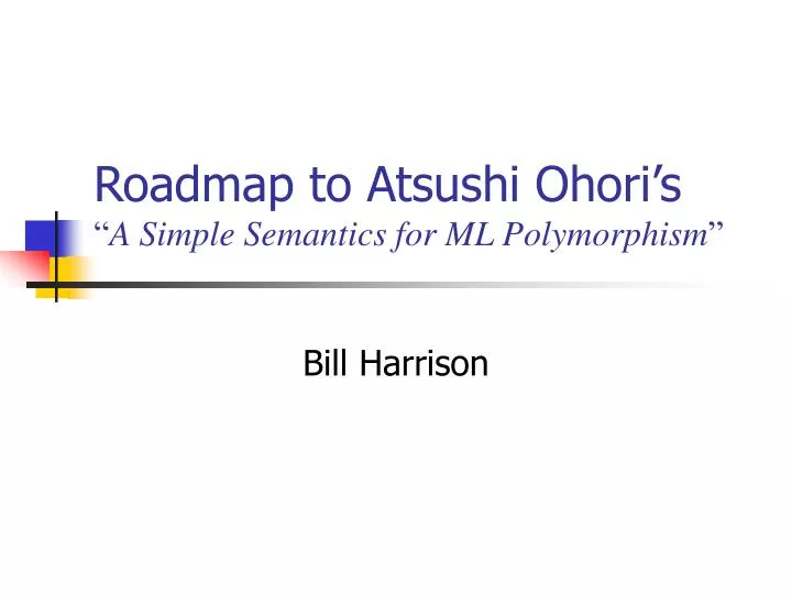 roadmap to atsushi ohori s a simple semantics for ml polymorphism