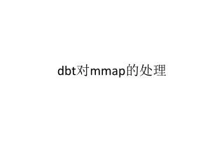 dbt mmap